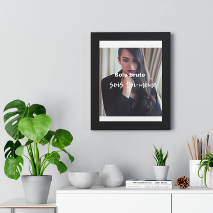 Inspirational Framed Vertical Poster - 'Sois brute, sois toi-même' - Modern Decor for Empowerment