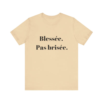 T-shirt quotes Blessée Pas brisée