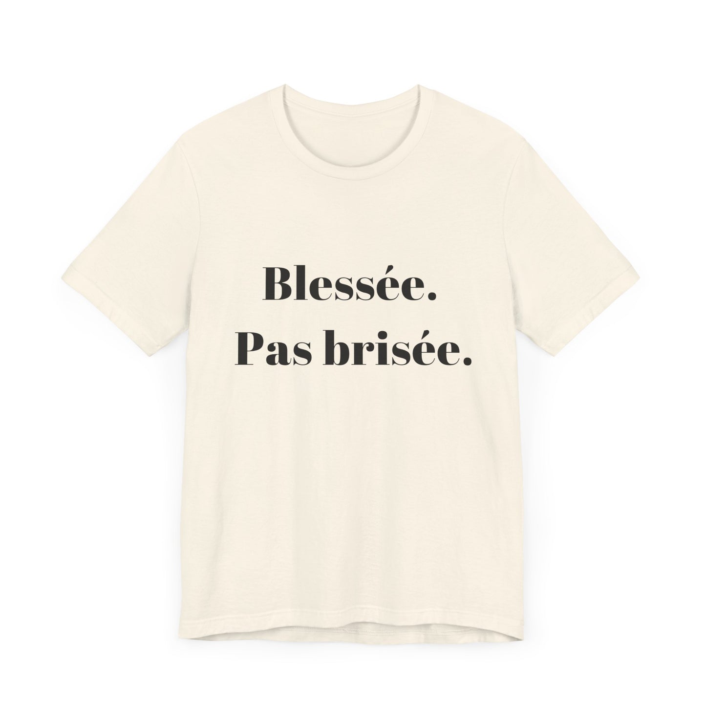 T-shirt quotes Blessée Pas brisée