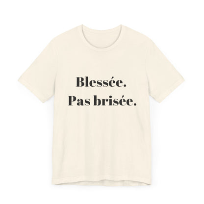 T-shirt quotes Blessée Pas brisée