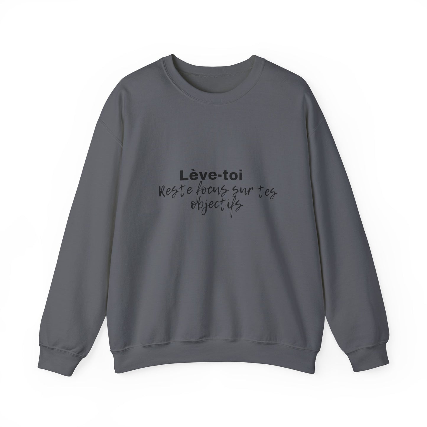 Motivational Crewneck Sweatshirt - "Lève-toi | Reste focus sur tes objectifs"