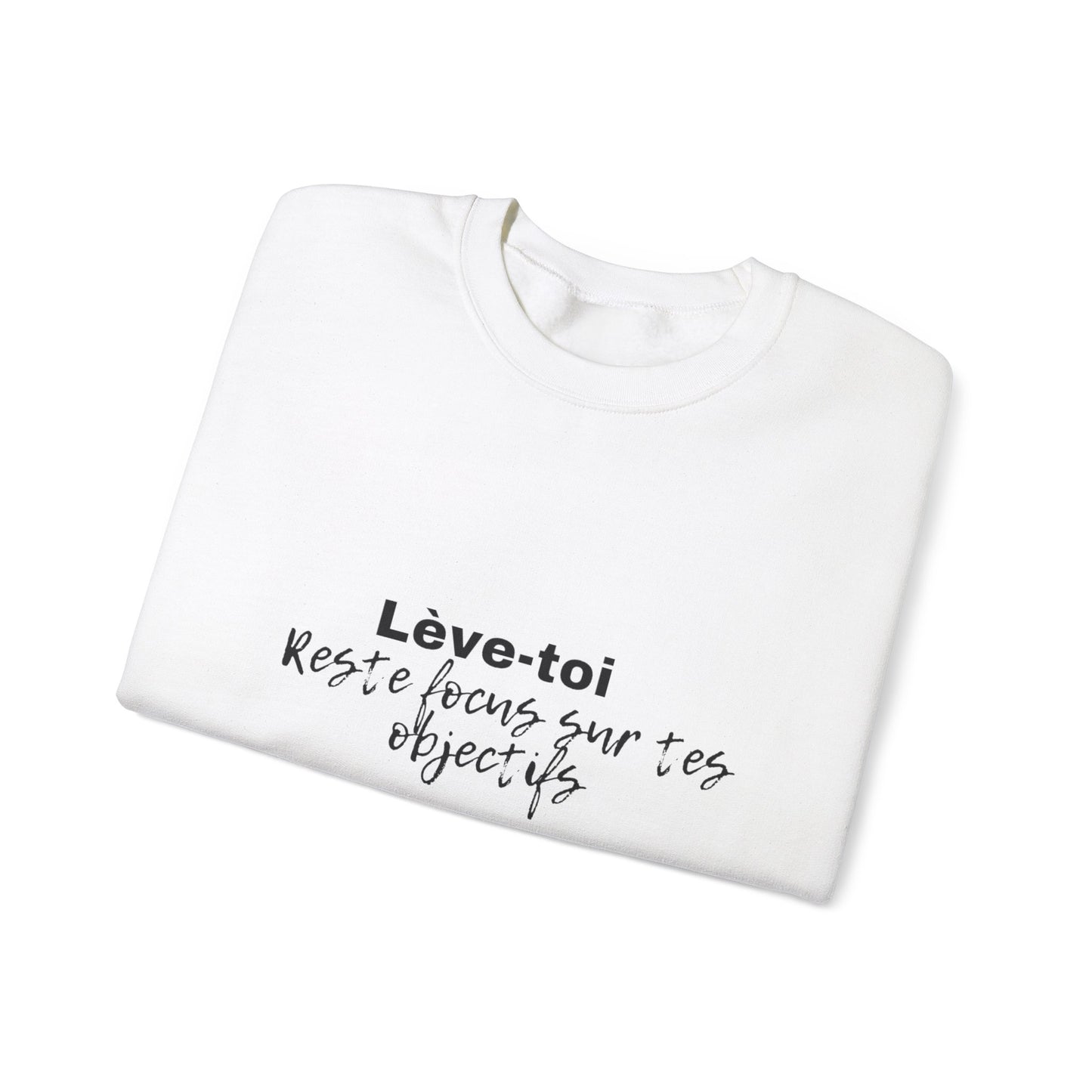 Motivational Crewneck Sweatshirt - "Lève-toi | Reste focus sur tes objectifs"