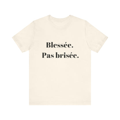 T-shirt quotes Blessée Pas brisée