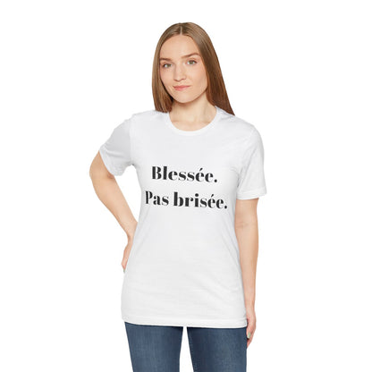 T-shirt quotes Blessée Pas brisée