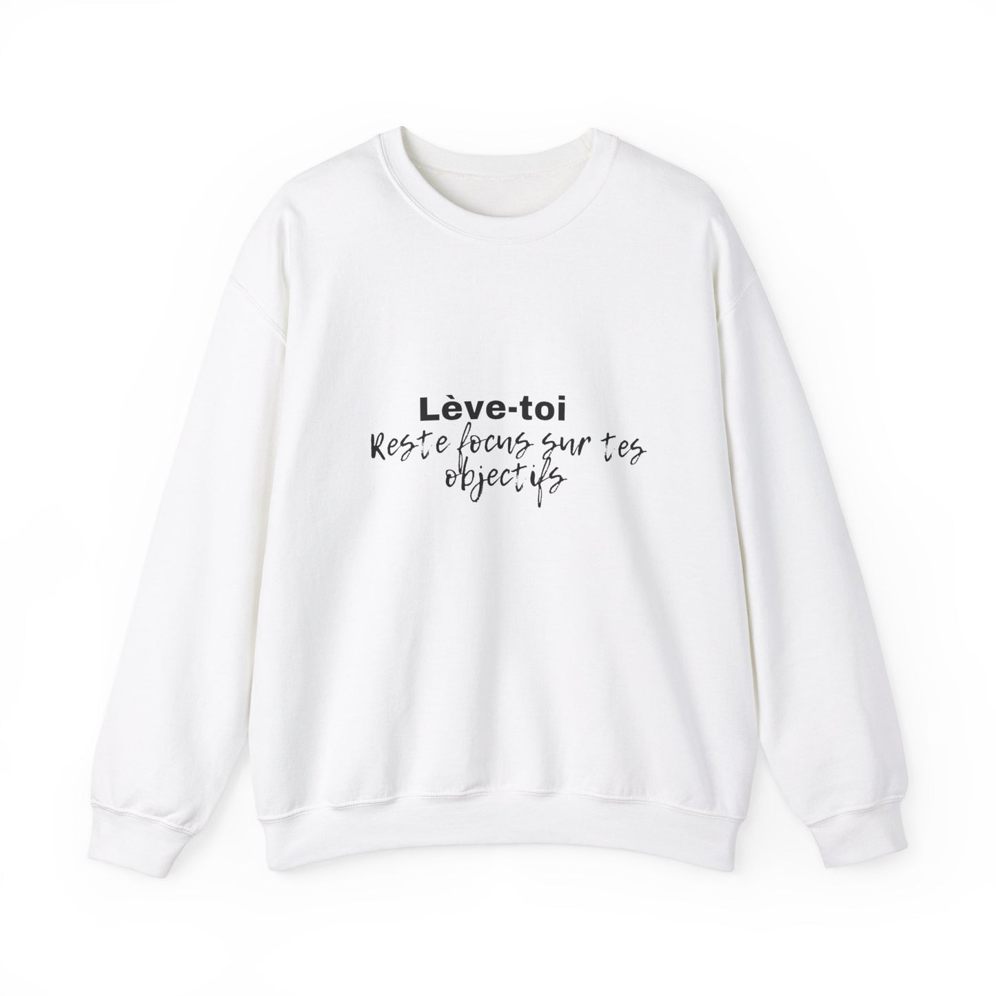 Motivational Crewneck Sweatshirt - "Lève-toi | Reste focus sur tes objectifs"