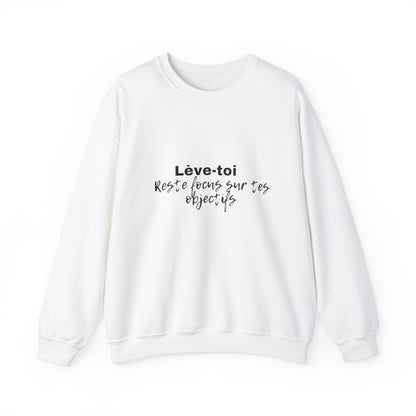 Motivational Crewneck Sweatshirt - "Lève-toi | Reste focus sur tes objectifs"
