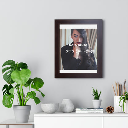 Inspirational Framed Vertical Poster - 'Sois brute, sois toi-même' - Modern Decor for Empowerment